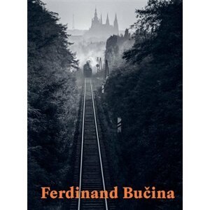 Ferdinand Bučina 1909-1994 / fotograf a filmař - Tomáš Rasl