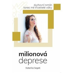 Milionová deprese - Konec mé třicetileté války - Katarína Segati