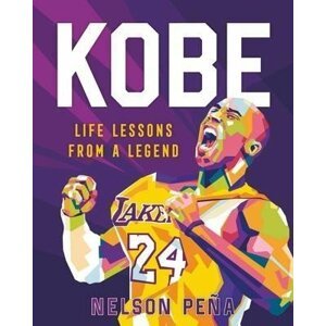 Kobe: Life Lessons from a Legend - Nelson Pena