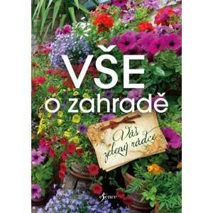 Vše o zahradě - Váš zelený rádce, 3.  vydání