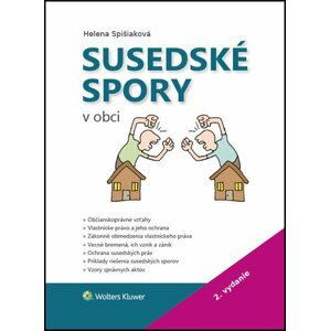 Susedské spory v obci - Helena Spišiaková