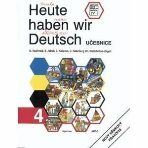 Heute haben wir Deutsch 4 - učebnice - Kolektiv autorú