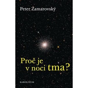 Proč je v noci tma? - Peter Zamarovský