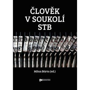 Člověk v soukolí StB - Milan Bárta