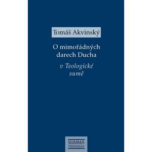 O mimořádných darech Ducha v Teologické sumě - Tomáš Akvinský