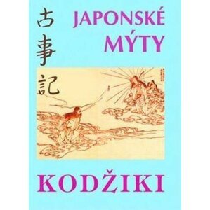 Kodžiki - Japonské mýty - Viktor Krupa