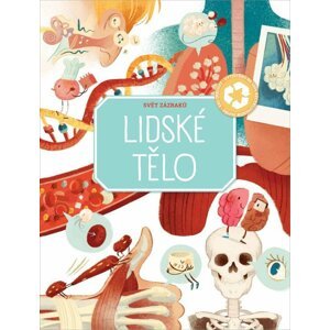 Lidské tělo - Svět zázraků