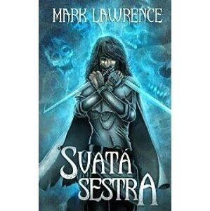 Svatá sestra - Mark Lawrence