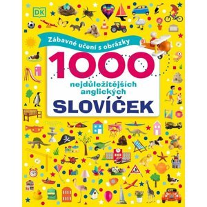 1000 nejdůležitějších anglických slovíček - Zábavné učení s obrázky - Dawn Sirettová