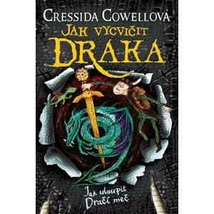 Jak uloupit dračí meč (Škyťák Šelmovská Štika III.) 9 - Cressida Cowell