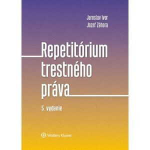 Repetitórium trestného práva - Jaroslav Ivor; Jozef Záhora