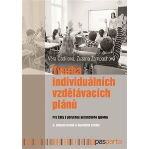 Tvorba individuálních vzdělávacích plánů - Pro žáky s poruchami autistického spektra - Věra Čadilová