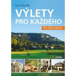 Výlety pro každého po Čechách - Ivo Paulík