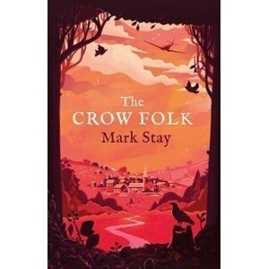 The Crow Folk - Mark Stay