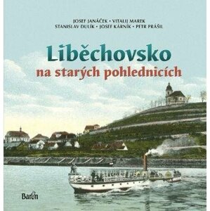 Liběchovsko na starých pohlednicích - Stanislav Dulík