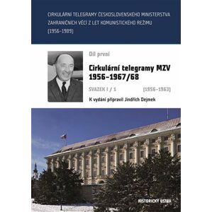 Cirkulární telegramy MZV 1956–1967/68 svazek I/1 - Jindřich Dejmek