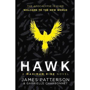 Hawk: A Maximum Ride Novel : (Hawk 1) - James Patterson