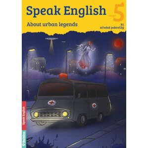 Speak English 5 - About urban legends B1, středně pokročilý - Helena Flámová