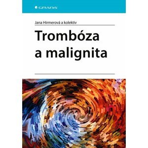 Trombóza a malignita - Jana Hirmerová