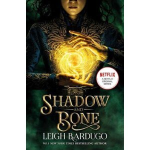 Shadow and Bone: A Netflix Original Series - Leigh Bardugo