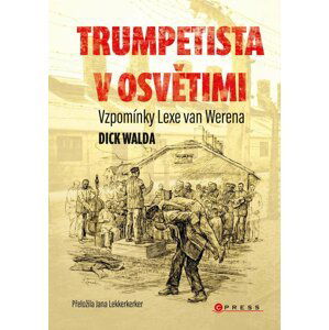 Trumpetista v Osvětimi - Dick Walda