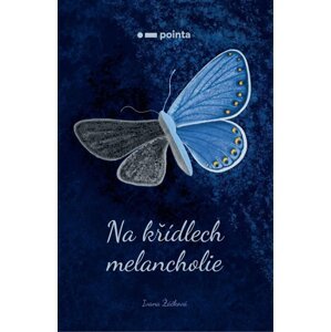 Na křídlech melancholie - Ivana Žáčková