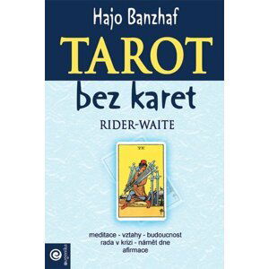 Tarot bez karet - Moudrost Rider-Waite - Hajo Banzhaf