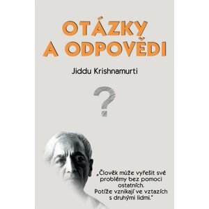 Otázky a odpovědi - Džiddu Krišnamurti