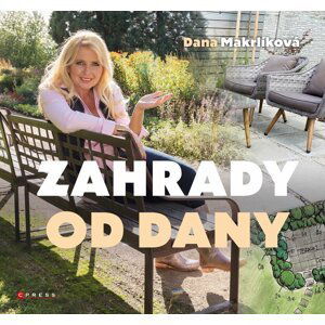 Zahrady od Dany, 1.  vydání - Dana Makrlíková