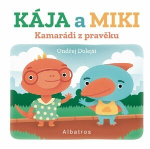 Kamarádi z pravěku: Kája a Miki - Ondřej Dolejší