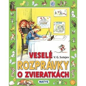 Veselé rozprávky o zvieratkách - V. G. Sutejev