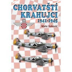 Chorvatští krahujci 1941-1945 - Mate Vukovic