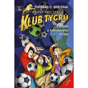 Klub Tygrů 21- Fantom z fotbalového hřiště - Thomas Conrad Brezina