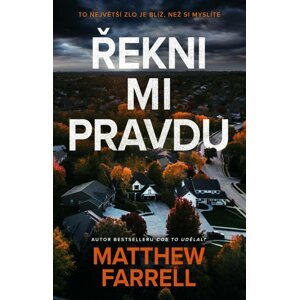 Řekni mi pravdu - Matthew Farrell