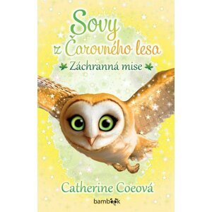 Sovy z Čarovného lesa 2 - Záchranná mise - Catherine Coe