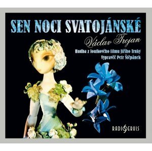 Sen noci svatojánské - CD (Vypraví Petr Štěpánek) - Václav Trojan