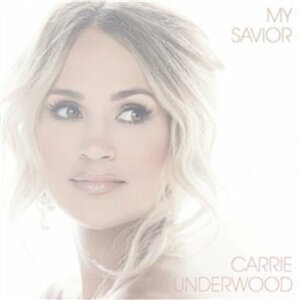 My Savior (CD) - Carrie Underwood