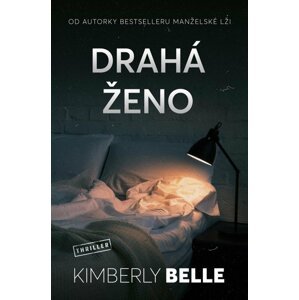 Drahá ženo - Kimberly Belle