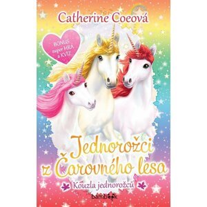 Jednorožci z Čarovného lesa 1 - Kouzla jednorožců - Catherine Coe