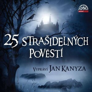 25 strašidelných pověstí - CDmp3 (Vypráví Jan Kanyza) - Adolf Wenig