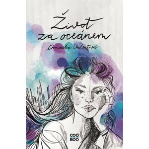 Život za oceánem - Dominika Valentová