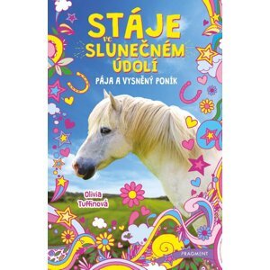 Stáje ve Slunečném údolí – Pája a vysněný poník - Olivia Tuffinová