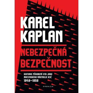 Nebezpečná bezpečnost - Karel Kaplan