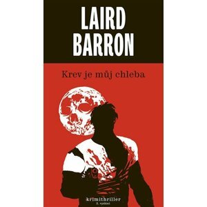 Krev je můj chleba (2. vyd.) - Laird Barron