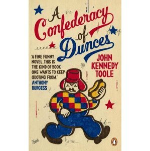 A Confederacy of Dunces : ´Probably my favourite book of all time´ Billy Connolly - John Kennedy Toole