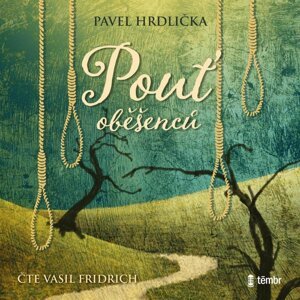 Pouť oběšenců - audioknihovna - Pavel Hrdlička