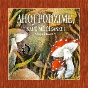 Ahoj podzime, nauč mě říkanku! - Pavla Šebková