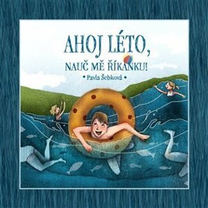 Ahoj léto, nauč mě říkanku! - Pavla Šebková