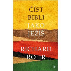 Číst Bibli jako Ježíš - Richard Rohr