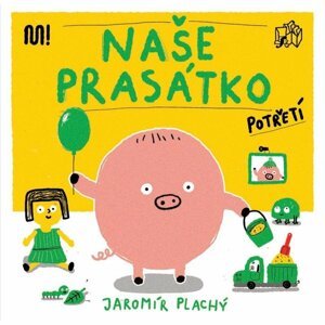 Naše prasátko potřetí - Jaromír Plachý